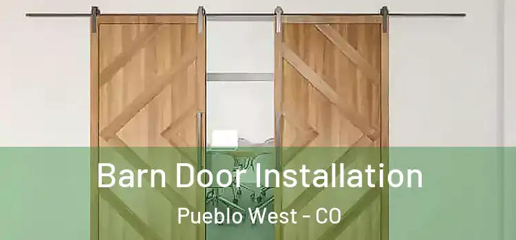 Barn Door Installation Pueblo West - CO