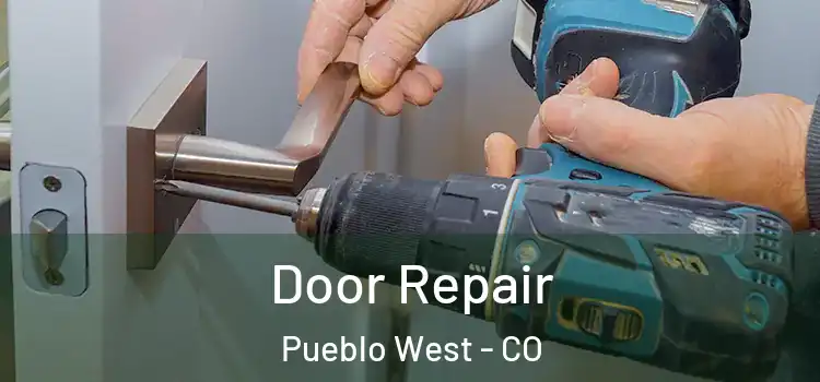 Door Repair Pueblo West - CO