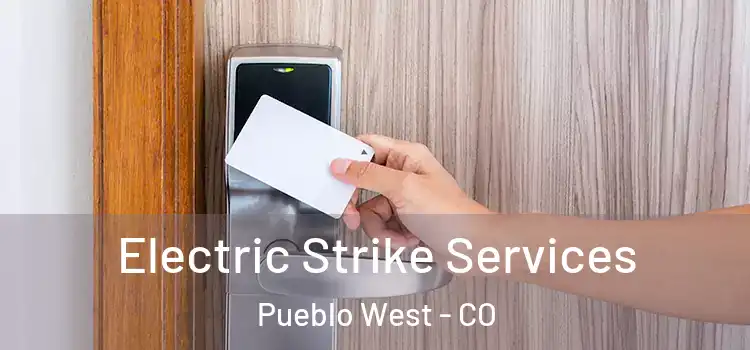 Electric Strike Services Pueblo West - CO
