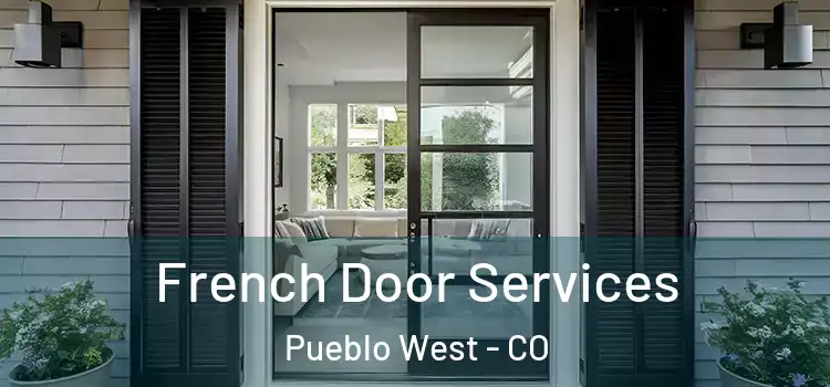 French Door Services Pueblo West - CO