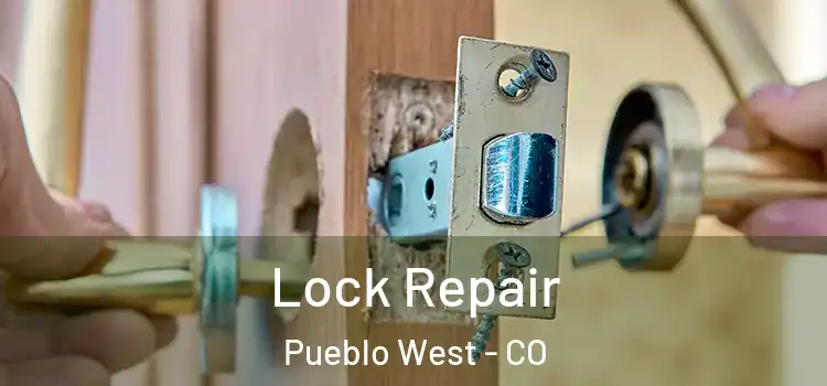 Lock Repair Pueblo West - CO