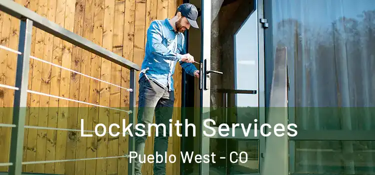 Locksmith Services Pueblo West - CO
