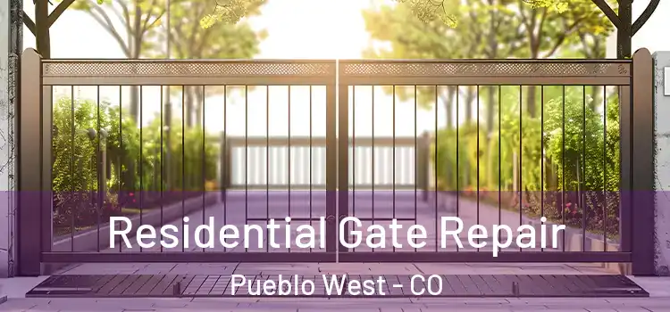 Residential Gate Repair Pueblo West - CO