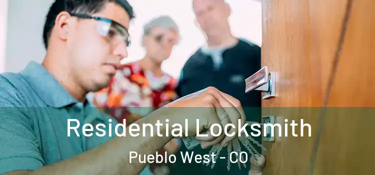 Residential Locksmith Pueblo West - CO