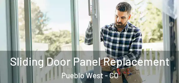  Sliding Door Panel Replacement Pueblo West - CO