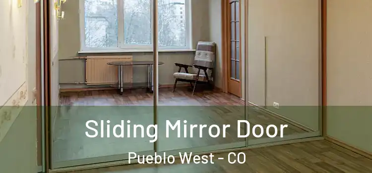  Sliding Mirror Door Pueblo West - CO